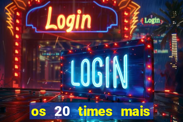 os 20 times mais antigos do brasil